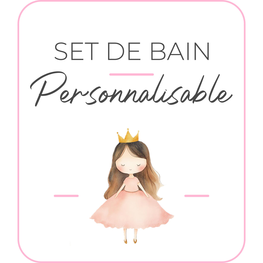 Set de bain | Modèle Princesse II